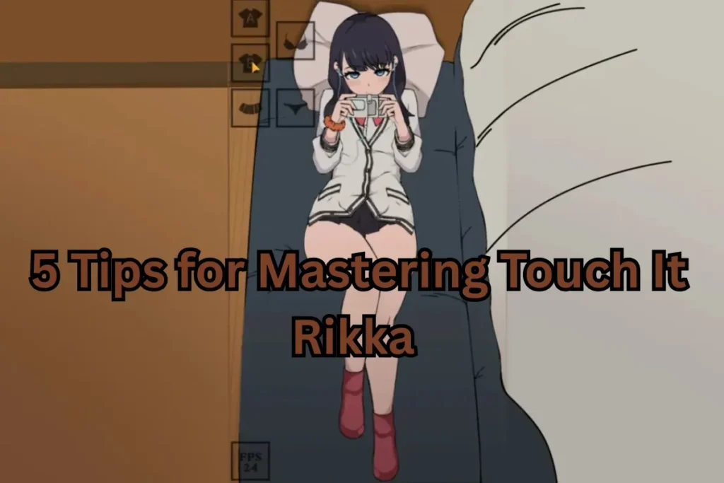 Top 5 Tips and Tricks for Mastering Touch It Rikka