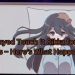 I Played Touch It Rikka for 30 Days – Here’s What Happened